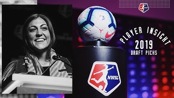 Player Insight | 2019 NWSL Draft Picks | Sharing the Field