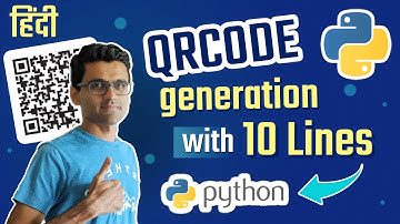 QR Code In 10 lines of Python Code (HINDI) | Generate and Access QR Code Easily Using Python