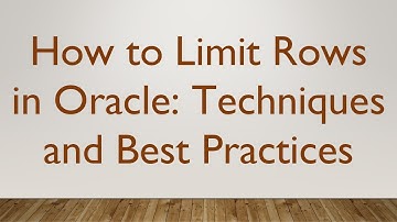 How to Limit Rows in Oracle: Techniques and Best Practices