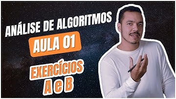 Análise de algoritmos - aula 01 (Exercícios A e B)