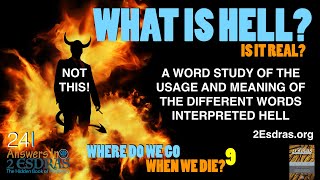 What Is Hell? Is It Real? Part 9 Answers In 2nd Esdras 23I