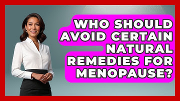 Who Should Avoid Certain Natural Remedies for Menopause? | Menopause Support Network News