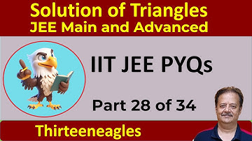 28. Solution of Triangles | IIT JEE PYQs  | Problems | IIT JEE Maths