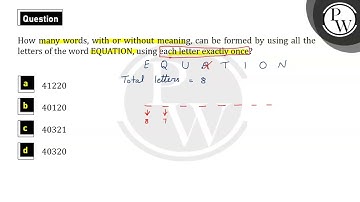 How many words, with or without meaning, can be formed by using all the letters of the word EQUA....