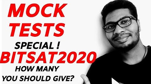 Mock Tests | BITSAT 2020 | BITS Pilani | How Many You Should Give ?