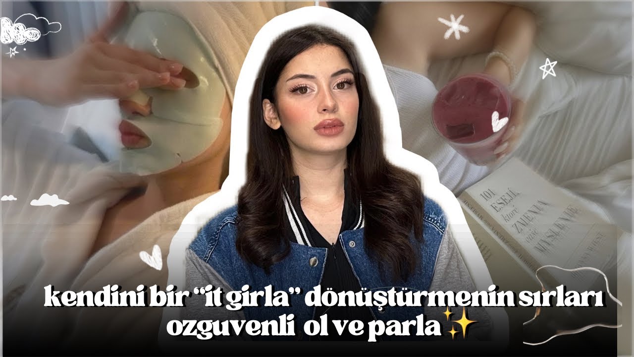 mükemmel bir “IT GIRL” nasıl olunur? O Kız Olmak İçin Hayatınızı Değiştirecek 7 Basit sır✨