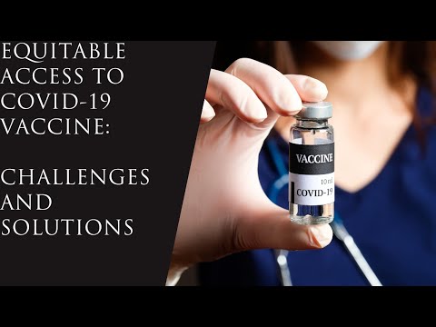 Equitable Access to Covid-19 Vaccine: Challenges and Solutions