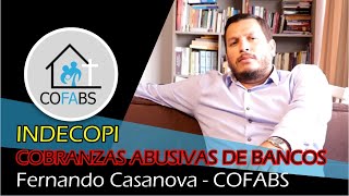 COBRANZAS ABUSIVAS DE BANCOS  INDECOPI / FERNANDO CASANOVA ✅ / COFABS ✅