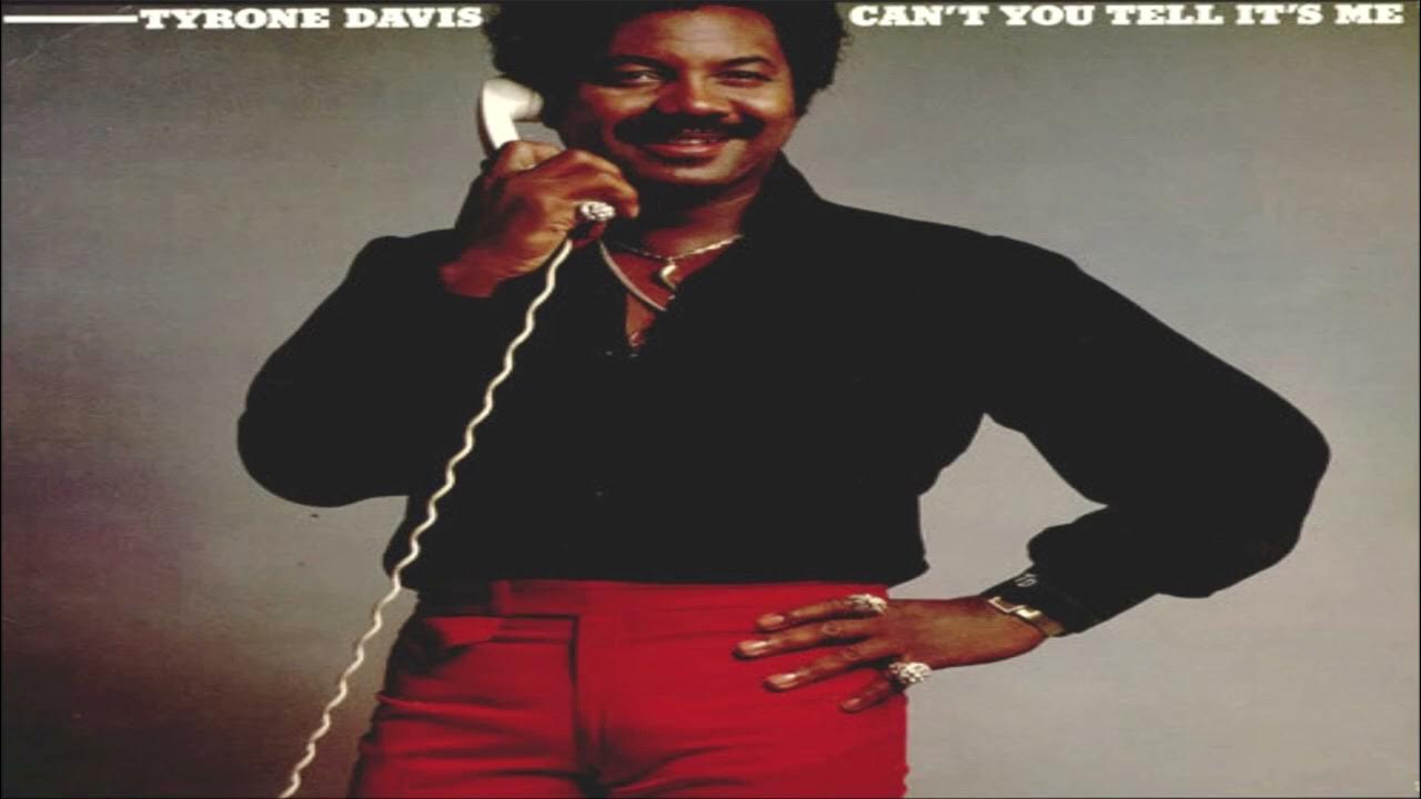 Tyrone davis can t you tell it s me 1979 youtube