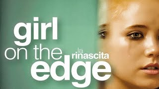 Girl on the Edge | A Journey of Rebirth HD