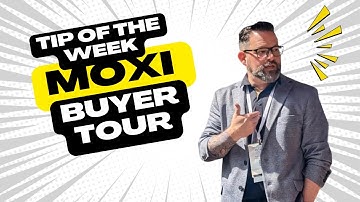 Tip of The week- Making A Moxi Buyer Tour