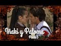 Iñaki y Paloma | Parte 5 | Paloma acepta ser la novia de Iñaki