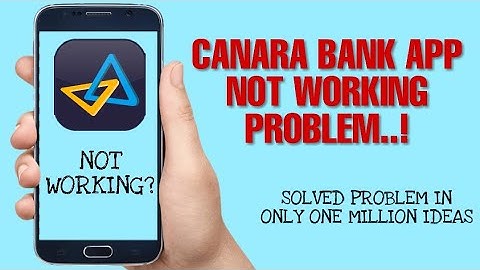 How to Fix Canara Bank App not working problem Solved 2023