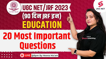 UGC NET 2023 | Education | 20 Most Important Questions from Education Syllabus | Heena Ma