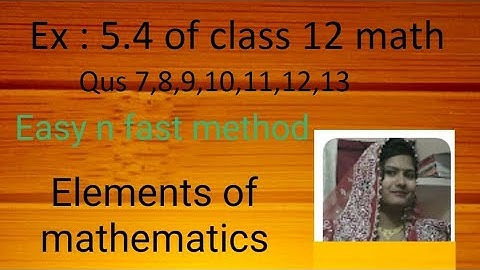 Ex: 5.4 of class 12 maths/Elements of mathematics/Qus 7,8,9,10,11,12,13