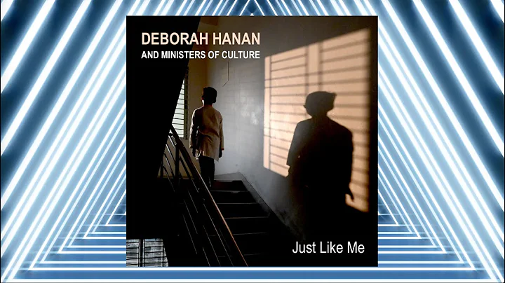 DEBORAH HANAN and MINISTERS of CULTURE - Just Like...