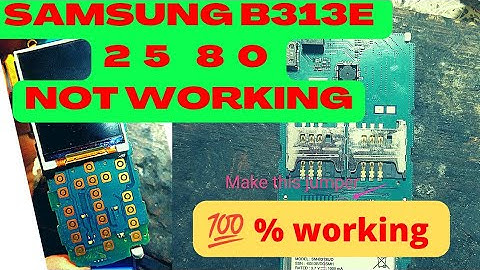 SAMSUNG B313E 2 5 8 0 KEYPAD NOT WORKING COMPLETE VIDEO