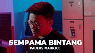 Paulus Maurice - Sempama Bintang(Official Music Video)