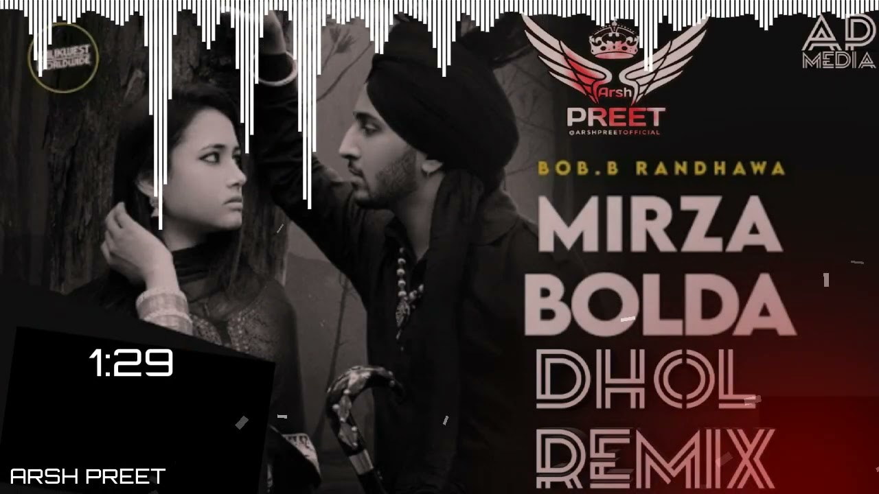 Mirza Bolda Dhol Remix Bob B Randhawa Ft Arsh Preet  Sahiba VS Mirza Bolda Simran Kaur Dhadhli