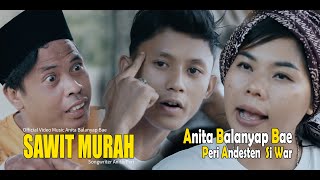 SAWIT MURAH ~ ANITA & PERI & SI WAR~ KOCAK MINANG ||  Video Music Anita Managent