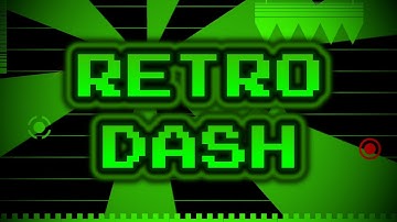 Geometry Dash- Retro Dash (By Me)