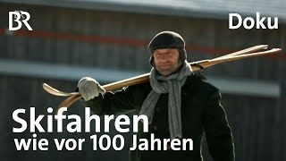 Skifahren wie vor 100 Jahren: Nostalgie pur | Doku | freizeit | Schmidt Max | BR