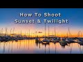 How to Shoot a  Sunset or Twilight with your DSLR