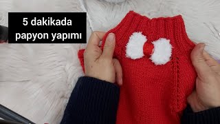 Örgü Papyon Yapımı. 5 Dakikada Hazır.