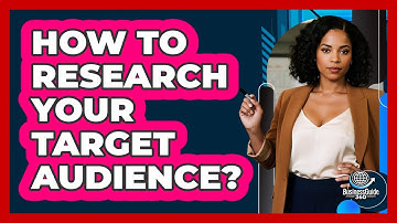 How To Research Your Target Audience?