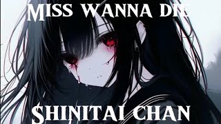 Nightcore - Miss wanna die / Shinitai chan (with lyrics)