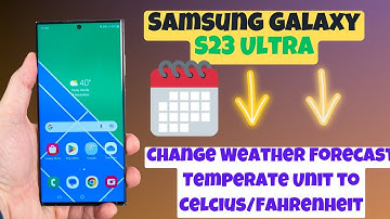 Change Weather Forecast Temperate Unit to Celcius/Fahrenheit In Calendar Samsung Galaxy S23 Ultra