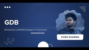 68 Introduction to GDB (GNU Debugger) in C Programming | CodeNook Vivek Sharma