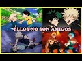 ODIO LA ''AMISTAD'' ENTRE DEKU Y BAKUGOU