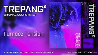 TREPANG2 - OST - Furnace Tension