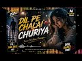 Dil Pe Chalai Churiya | DJ Remix 2026 | AI Cover |  VIREZOVIKRAM#DilPeChalaiChuriya #DJRemix2026 