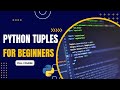 Python Tuples For Beginners #tuplesinpython #21stcenturycorporation #python #datatypes