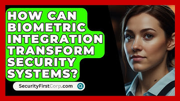 How Can Biometric Integration Transform Security Systems? - SecurityFirstCorp.com