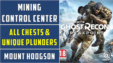 Mining Control Center | All Chests & Plunders Locations | Mount Hodgson |  Ghost Recon Breakpoint