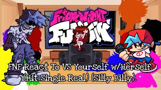 FNF React To VS Yourself w/Herself.(Hit Single Real)(Silly Billy)|ElenaYT.