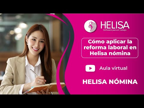 Aula Virtual: Cómo aplicar la Reforma Laboral en Helisa Nómina - video from HELISA