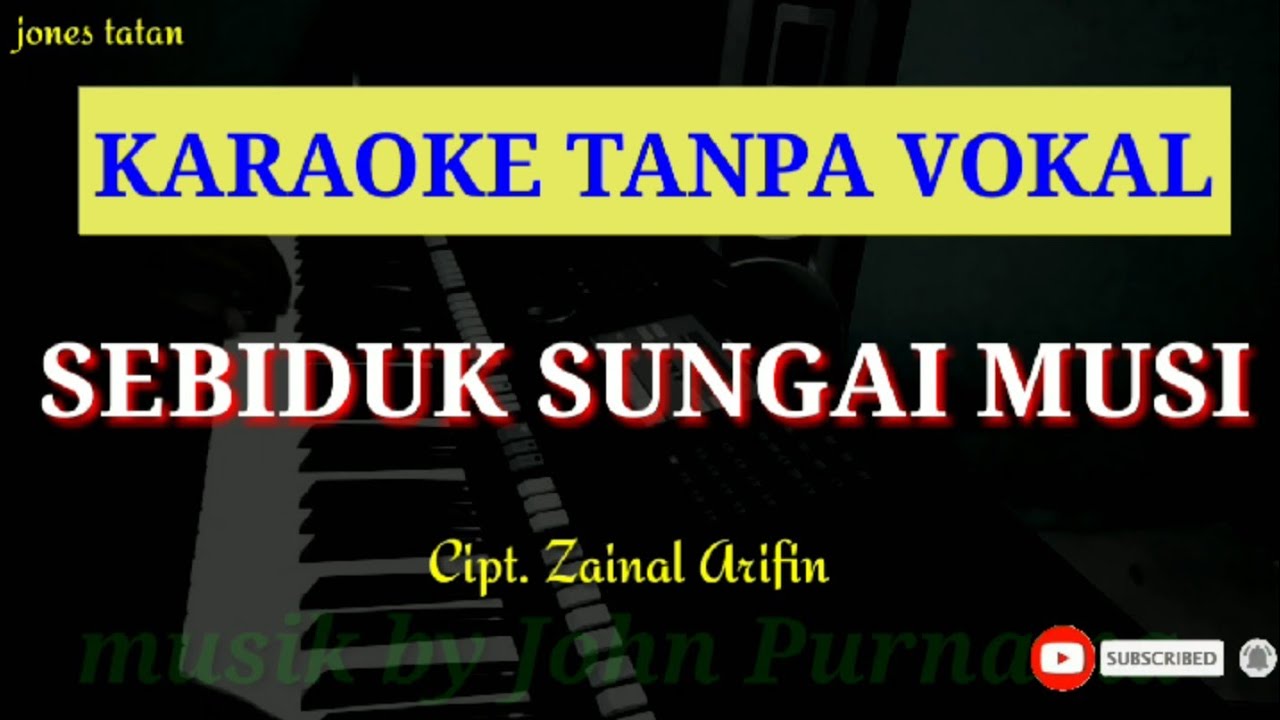 Lagu karaoke tanpa vokal // SEBIDUK SUNGAI MUSI _ zainal Arifin YouTube