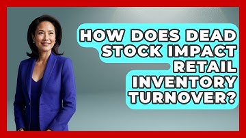 How Does Dead Stock Impact Retail Inventory Turnover? - Retail Employee Playbook