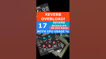 Testing 17 Reverb Modules in #vcvrack – CPU Usage