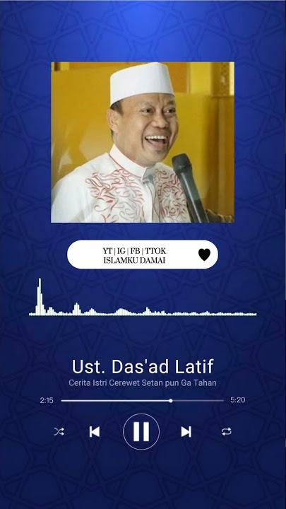 CERAMAH LUCU UST. DAS'AD LATIF ISTRI CEREWET SETAN PUN GA TAHAN 😂😂