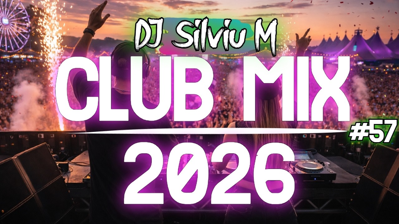 Music Mix 2026 #57 Party Club Dance 2026 | Best Remixes Of Popular Songs 2025 MEGAMIX (DJ Silviu M)