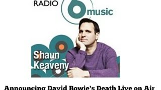 708am David Bowie death announcement Shaun Keaveny BBC 6 Music 11th Jan 2016