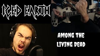 Iced Earth - Among The Living Dead (Cover) ft. Joose Ylianttila