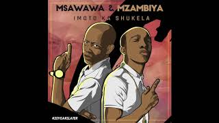 Msawawa and Mzambiya - Imoto Ka Shukela