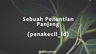 Sebuah Penantian Panjang (Penakecil_id) - Visualisasi Puisi