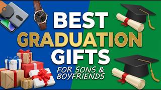 TOP 5 Best Graduation Gifts For Sons & Boyfriends 2026